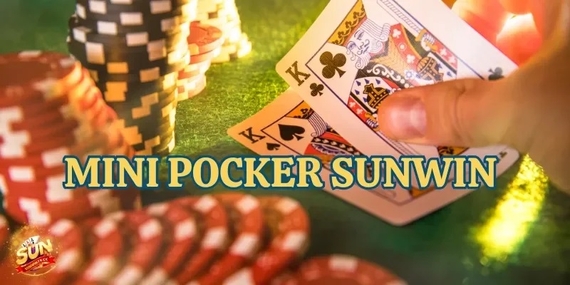 Hướng dẫn các bước tham gia chơi Mini Poker Sunwin cho tân thủ