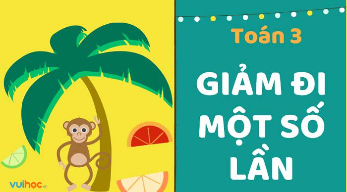 Bài toán giảm một số đi nhiều lần lớp 3
